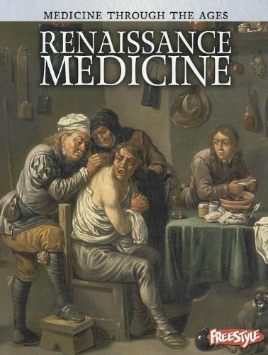 Renaissance Medicine (Medicine Through the Ages)