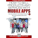 how to sell products and services with mobile apps the blueprint to marketing on 54 billion mobile devices