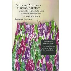 The Life and Adventures of Trobadora Beatrice as Chronicled by Her Minstrel Laura (European Women Writers): A Novel in Thirteen Books and Seven Intermezzos (European Women Writers Series)
