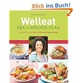 Welleat - Der 4-Wochen-Plan: Schritt f�r Schritt satt, schlank und gesund