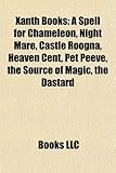 Xanth Books (Study Guide): A Spell for Chameleon, Night Mare, Castle Roogna, Heaven Cent, Pet Peeve, the Source of Magic, the Dastard-