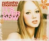ItS Over Now - Natasha Thomas