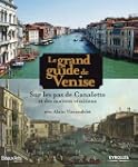 GRAND GUIDE DE VENISE (LE) : SUR LES...