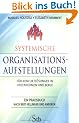 Systemische Organisations-Aufstellungen: F�r Konfliktl�sungen in Unternehmen und Beruf