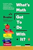 What's Math Got to Do with It?: How Teachers and Parents Can Transform Mathematics Learning and Inspire Success