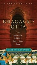 Bhagavad Gita: The Beloved Lord's Secret Love Song