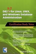 DB2 9.7 for Linux, UNIX, and Windows Database Administration (Exam 541)