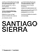 Santiago Sierra: 7 Trabajos/7 Works