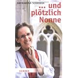 ... und pl�tzlich Nonnevon "Katharina Schridde"