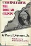 Understanding the Dollar Crisis