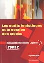 Les outils logistiques et la gestion des stocks Bac pro logistique : Tome 2