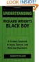 Understanding Richard Wright's Black Boy: A Student Casebook to Issues, Sources, and Historical Documents (The Greenwood Press "Literature in Context" Series)