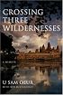 Crossing Three Wildernesses