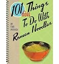 [101 More Things to Do with Ramen Noodles]101 More Things to Do with Ramen Noodles BY Patrick, Toni(Author)Paperback