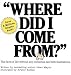 Where Did I Come From?