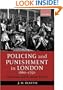 Policing and Punishment in London 1660-1750: Urban Crime and the Limits of Terror