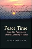 Peace Time: Cease-Fire Agreements and the Durability of Peace