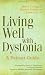 Living Well with Dystonia: A Patient Guide