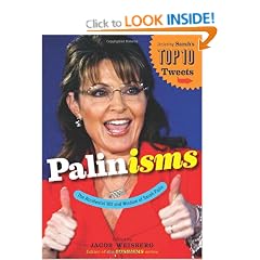 Palinisms: The Accidental Wit and Wisdom of Sarah Palin