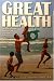 Books : Great Health - The Path to vitality, longevity, and abundant life begins here