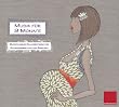 Musik f�r 9 Monate - Entspannende Klavierst�cke f�r Schwangerschaft und Babyzeit
