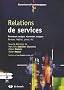 Relations de services; Nouveaux usages, nouveaux usagers : Banque, h�pital, poste, etc