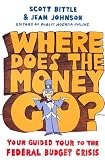 Where Does the Money Go?: Your Guided Tour to the Federal Budget Crisis Where Does the Money Go?: Your Guided Tour to the Federal Budget Crisis