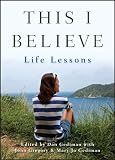 This I believe : life lessons