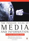 The Penguin Atlas of Media and Information: Key Issues and Global Trends (Penguin Reference)