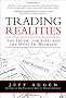 Trading Realities: The Truth, the Lies, and the Hype in-between