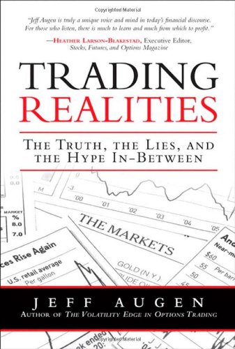 Trading Realities: The Truth - the Lies - and the Hype In-Between