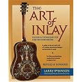 Art of Inlay: Design and Technique for Fine Woodworking