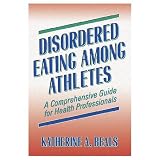 Disordered Eating Among Athletes: a Comprehensive Guide for Health Professionals (Hardcover Book)