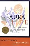 Change Your Aura, Change Your Life: A Step-by-Step Guide to Unfolding Your Spiritual Power