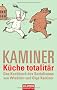 K�che totalit�r: Das Kochbuch des Sozialismus von Wladimir und Olga Kaminer