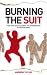 Burning the Suit: Fighting Back Against the Aftershock of Redundancy