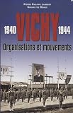 Vichy 1940-1944 : Organisations et mouvements