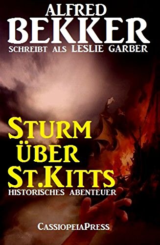 Sturm über St.Kitts: Historisches Abenteuer (German Edition)