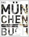 Das M&uuml;nchen Buch: Highlights einer faszinierenden Stadt