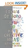 How to Have Creative Ideas: 62 exercises to develop the mind