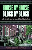 House by House, Block by Block: The Rebirth of Americas Urban Neighborhoods