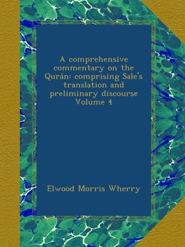 A comprehensive commentary on the Qurán: comprising Sale's translation and preliminary discourse Volume 4