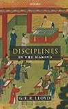 Disciplines in the making : cross-cultural perspectives on elites, learning, and innovation