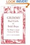 Grimms` Bad Girls and Bold Boys: The Moral and Social Vision of the Tales