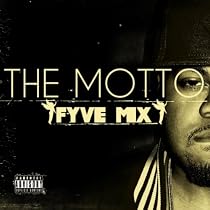 The Motto [Fyve Mix] [Explicit]