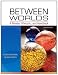 Between Worlds: A Reader, Rhetoric, and Handbook (7th Edition)