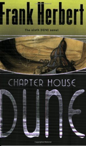 Chapter House Dune: The Sixth Dune Novel by Herbert, Frank New Edition (2003)