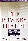 The Powers That Be: Theology for a New Millennium