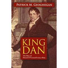 King Dan: the Rise of Daniel O'Connell, 1775-1829