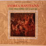Andrea Mantegna : the triumphs of Caesar : a sequence of nine paintings in the Royal Collection